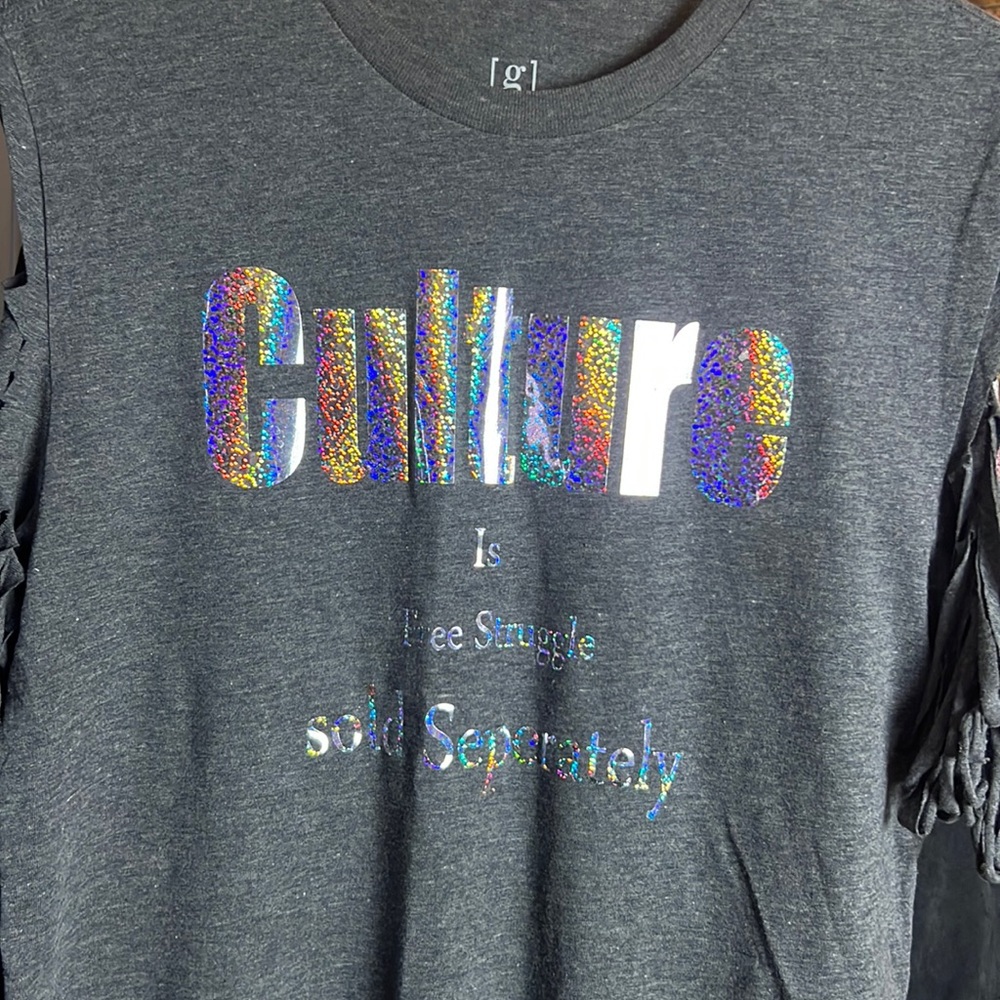 Gray t shirt Culture is free struggle sold separately